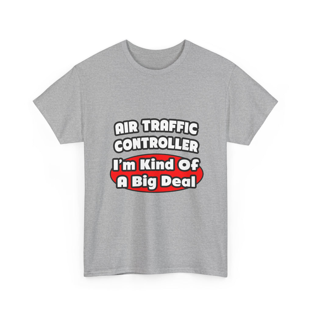 Air Traffic Controller...Big Deal - Unisex Heavy Cotton Tee