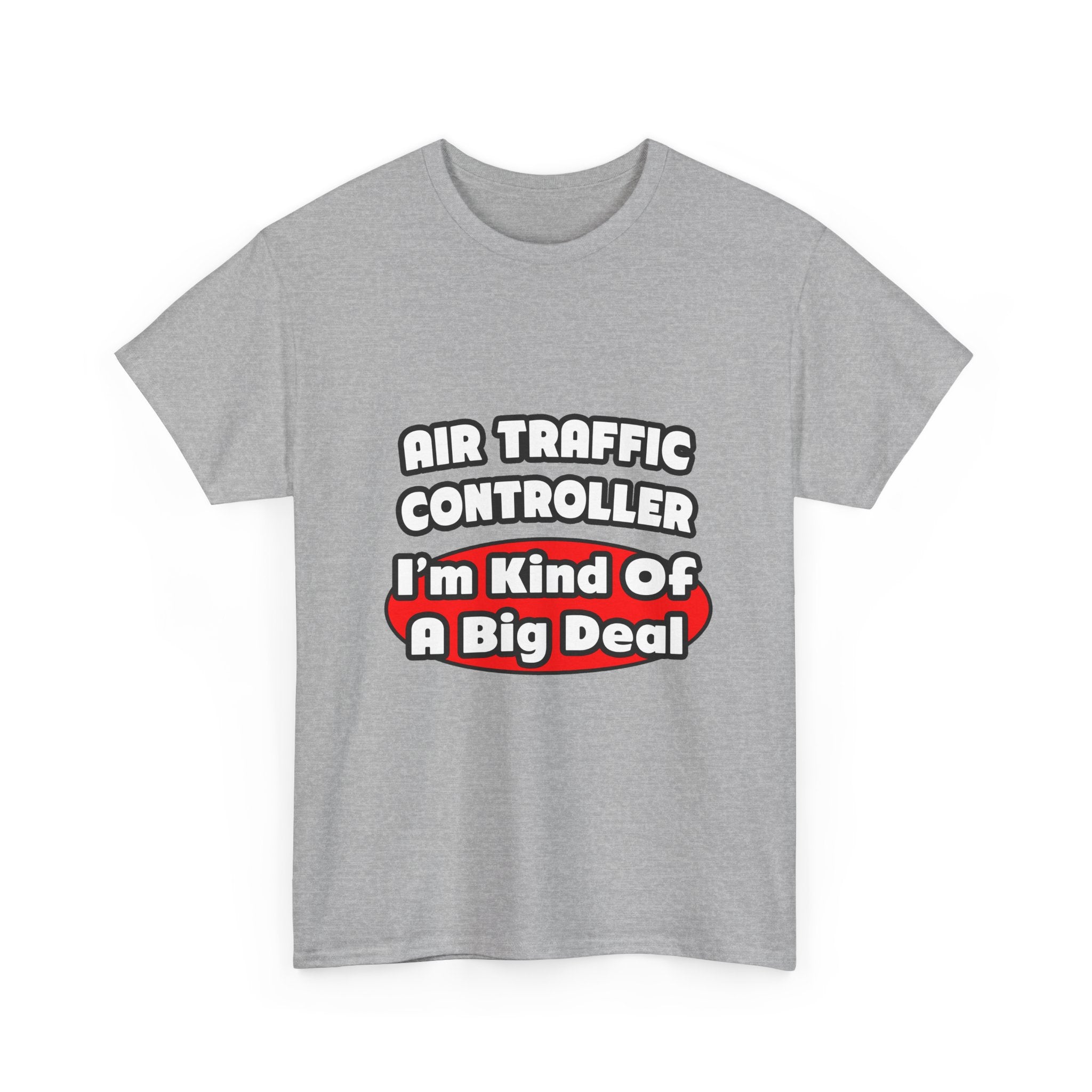 Air Traffic Controller...Big Deal - Unisex Heavy Cotton Tee
