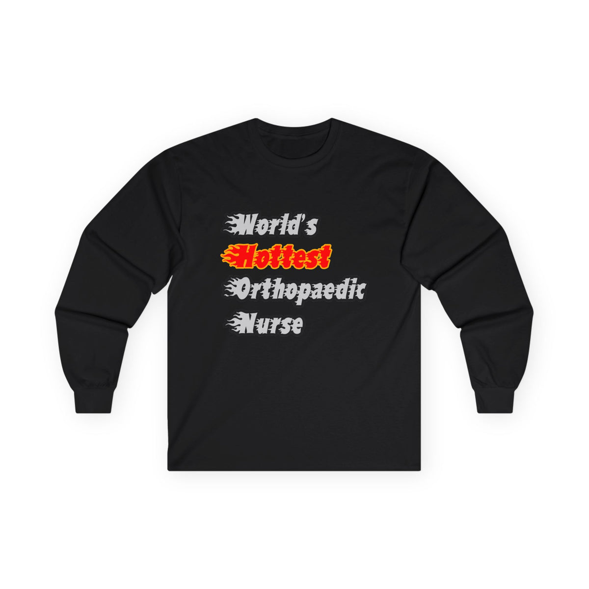 World's Hottest Orthopaedic Nurse - Unisex Ultra Cotton Long Sleeve Tee