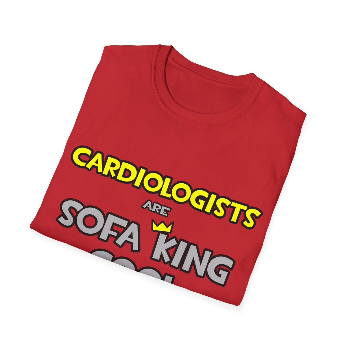 Cardiologists Are Sofa King Cool - Unisex Softstyle T-Shirt