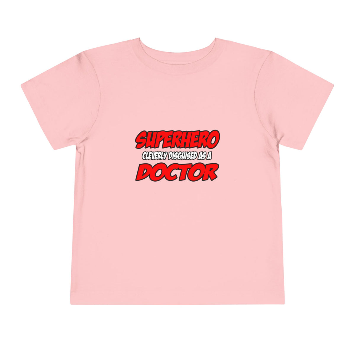 Superhero...Doctor - Toddler Short Sleeve Tee