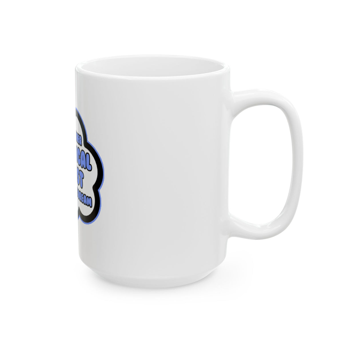 Analytical Chemist .. Livin' The Dream - Ceramic Mug, (11oz, 15oz)