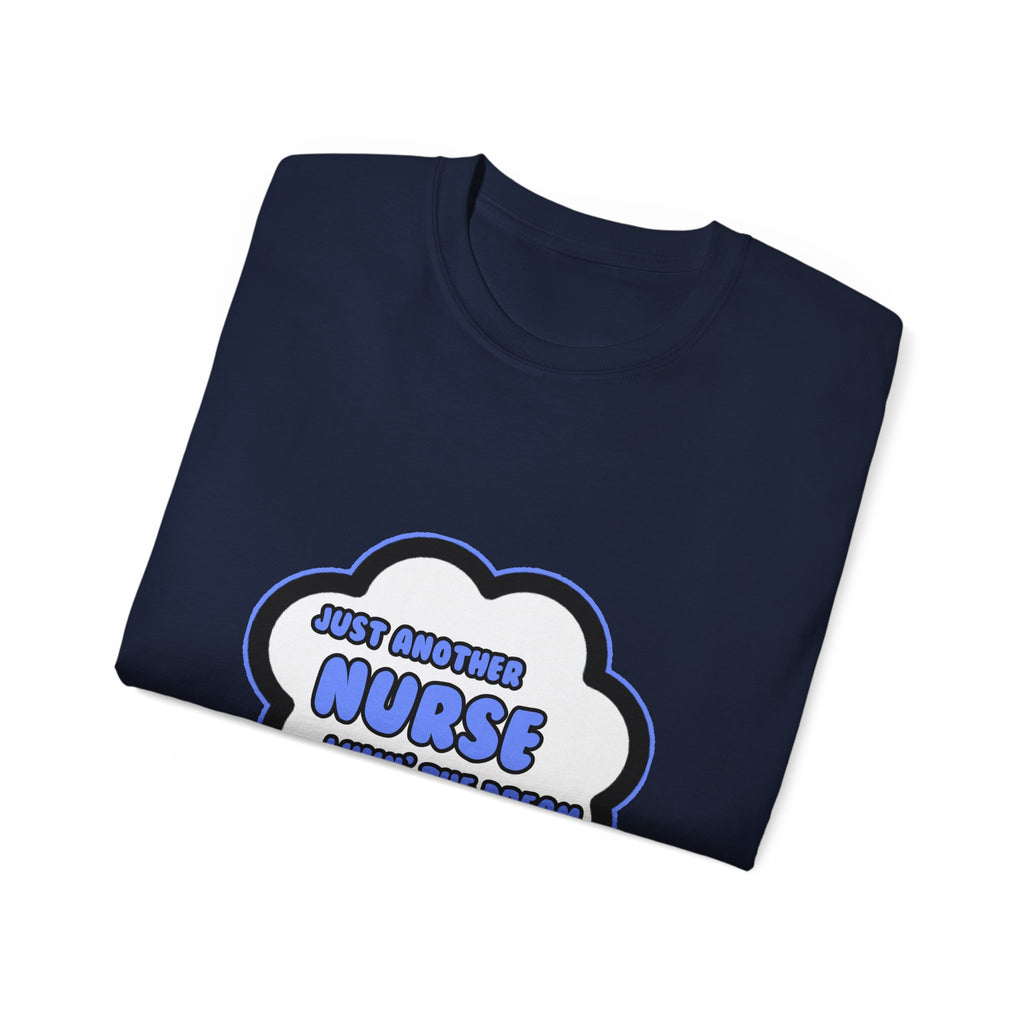 Nurse .. Livin' The Dream - Unisex Ultra Cotton Tee