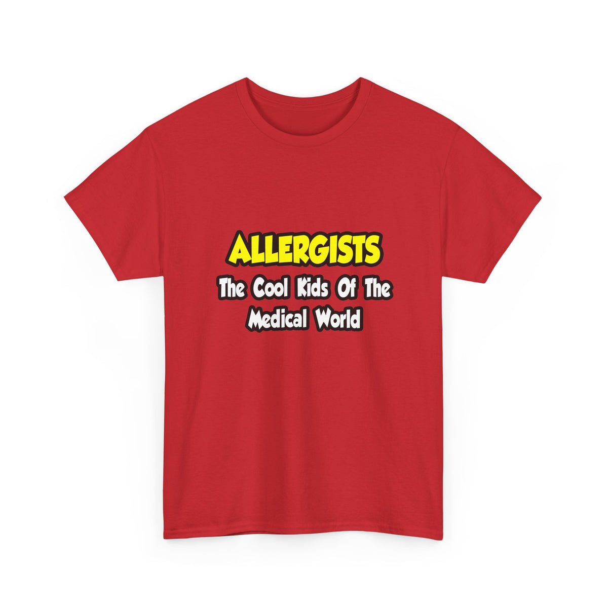 Allergists .. Cool Kids of the Medical World - Unisex Heavy Cotton Tee