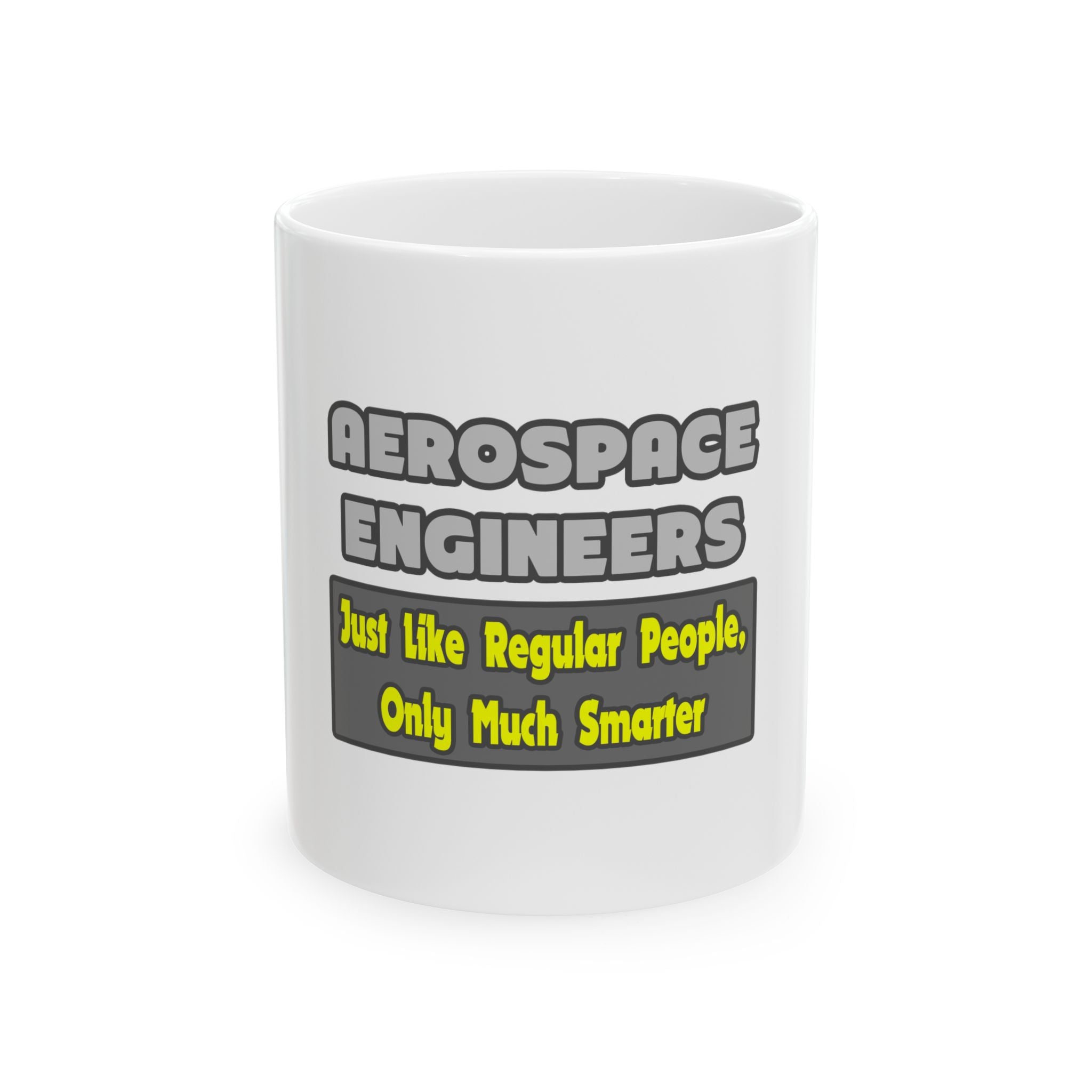 Aerospace Engineers...Smarter - Ceramic Mug, (11oz, 15oz)