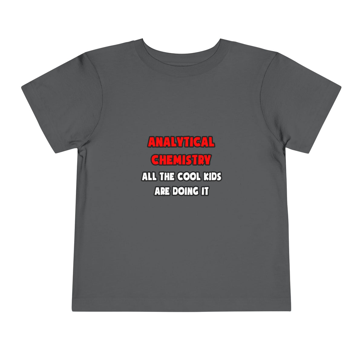 Funny Analytical Chemist Shirts - Toddler Short Sleeve Tee