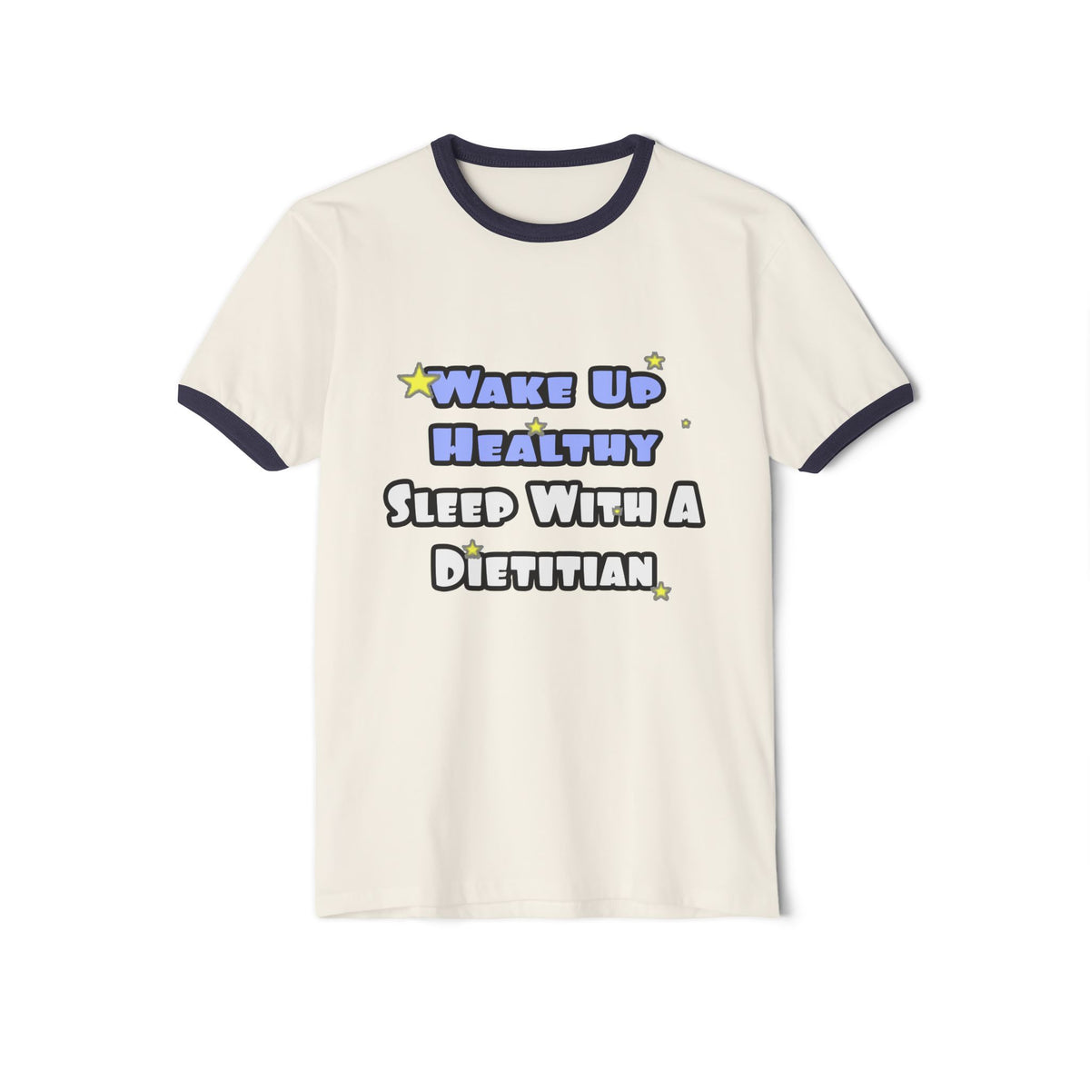 Wake Up Healthy...Sleep With a Dietitian - Unisex Cotton Ringer T-Shirt