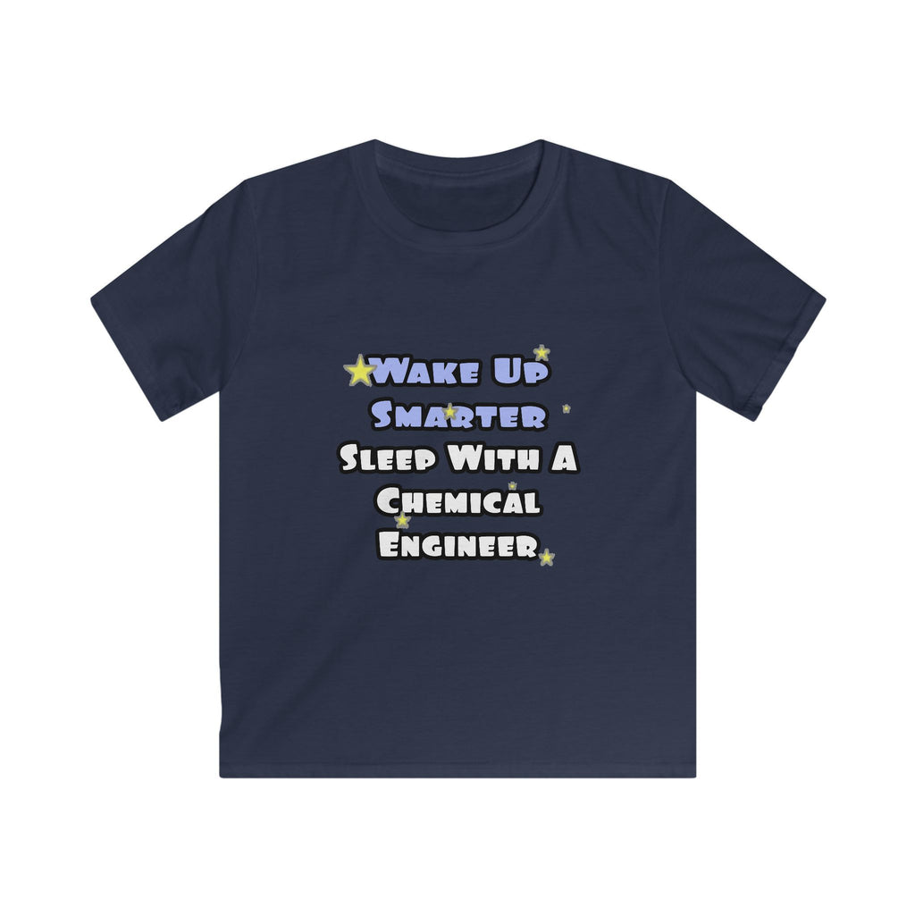 Wake Up Smarter...Sleep With a Chemical Engineer - Kids Softstyle Tee