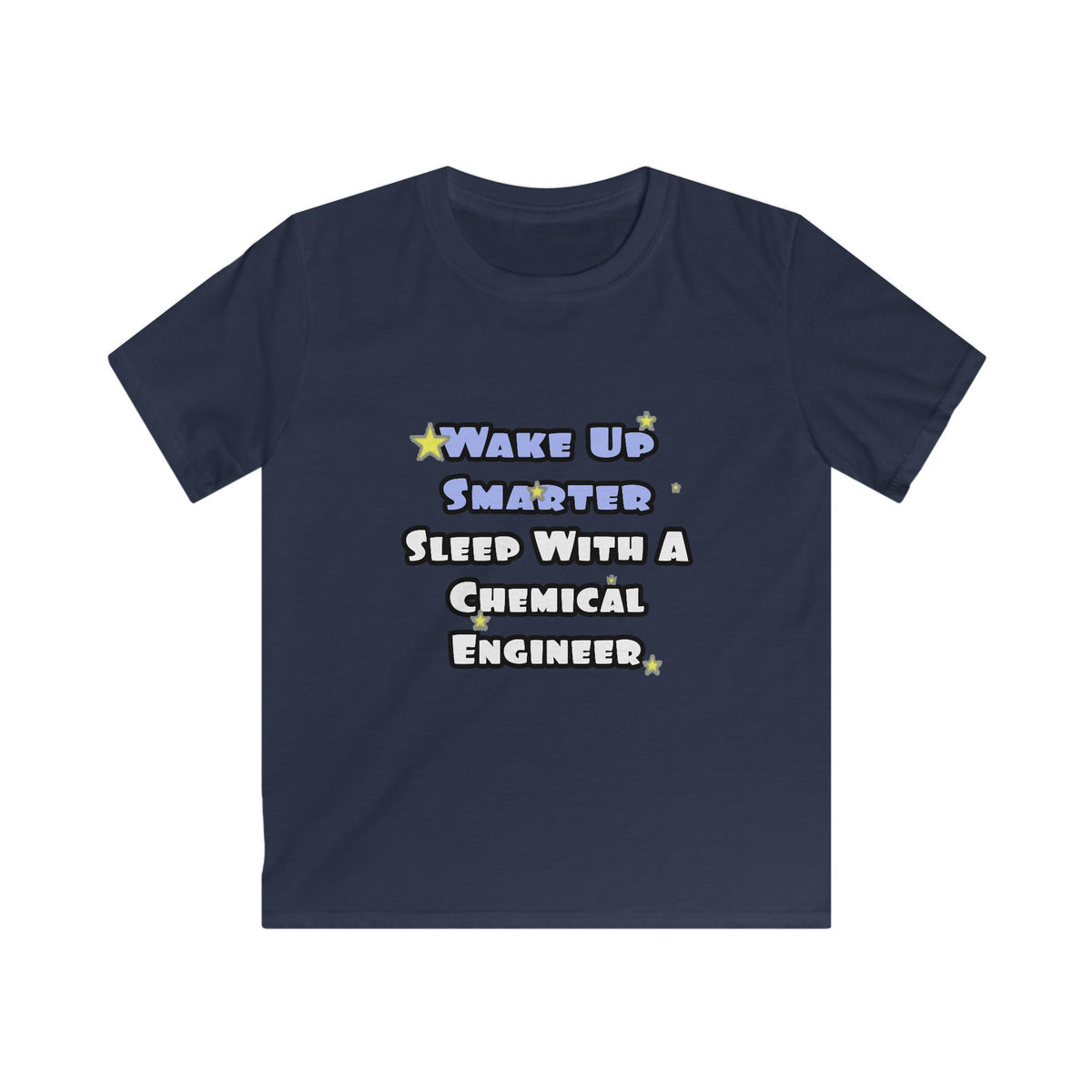 Wake Up Smarter...Sleep With a Chemical Engineer - Kids Softstyle Tee