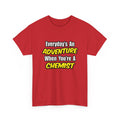 Everyday's An Adventure...Chemist - Unisex Heavy Cotton Tee
