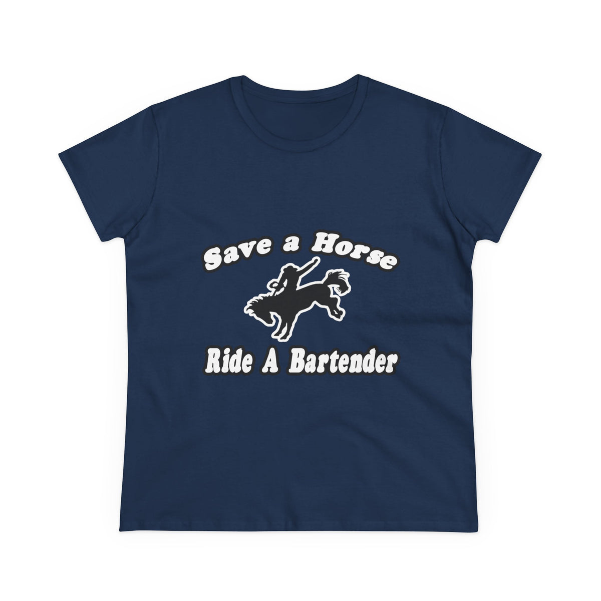 Save Horse, Ride Bartender - Women's Midweight Cotton Tee