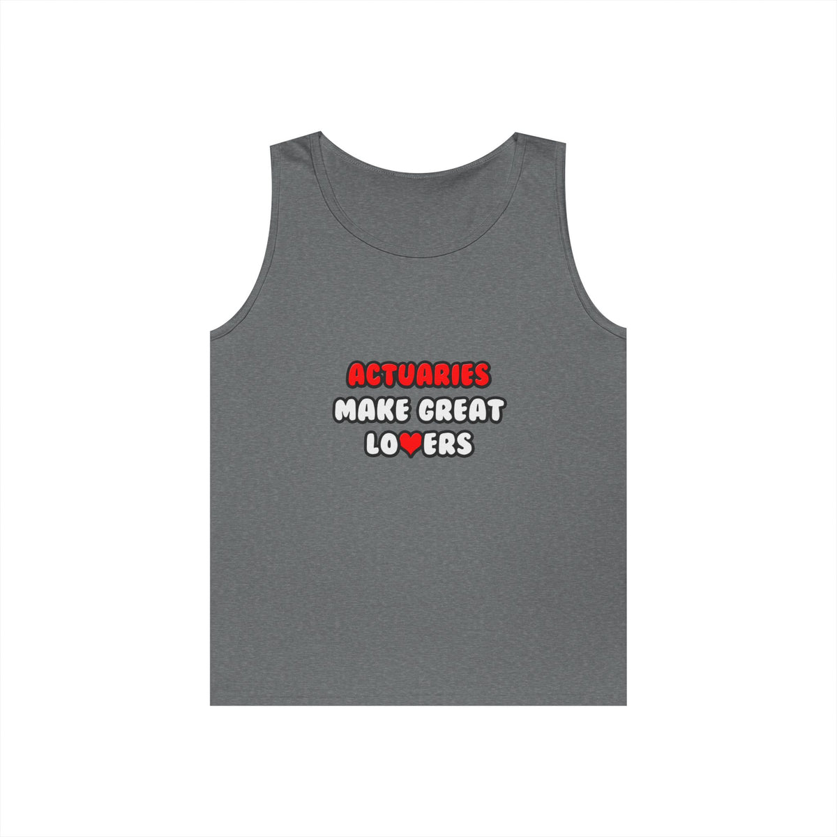Actuaries Make Great Lovers   Copy - Unisex Heavy Cotton Tank Top