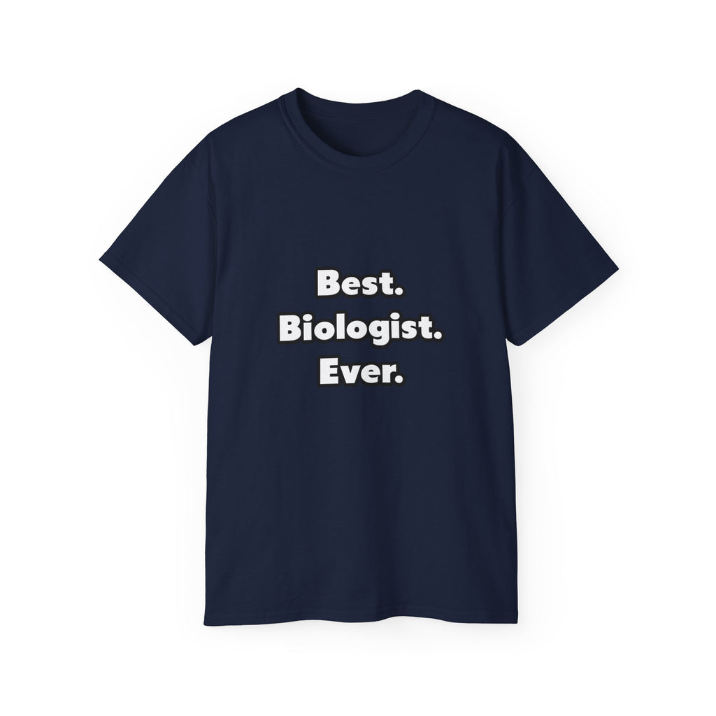 Best. Biologist. Ever - Unisex Ultra Cotton Tee
