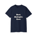 Best. Biologist. Ever - Unisex Ultra Cotton Tee
