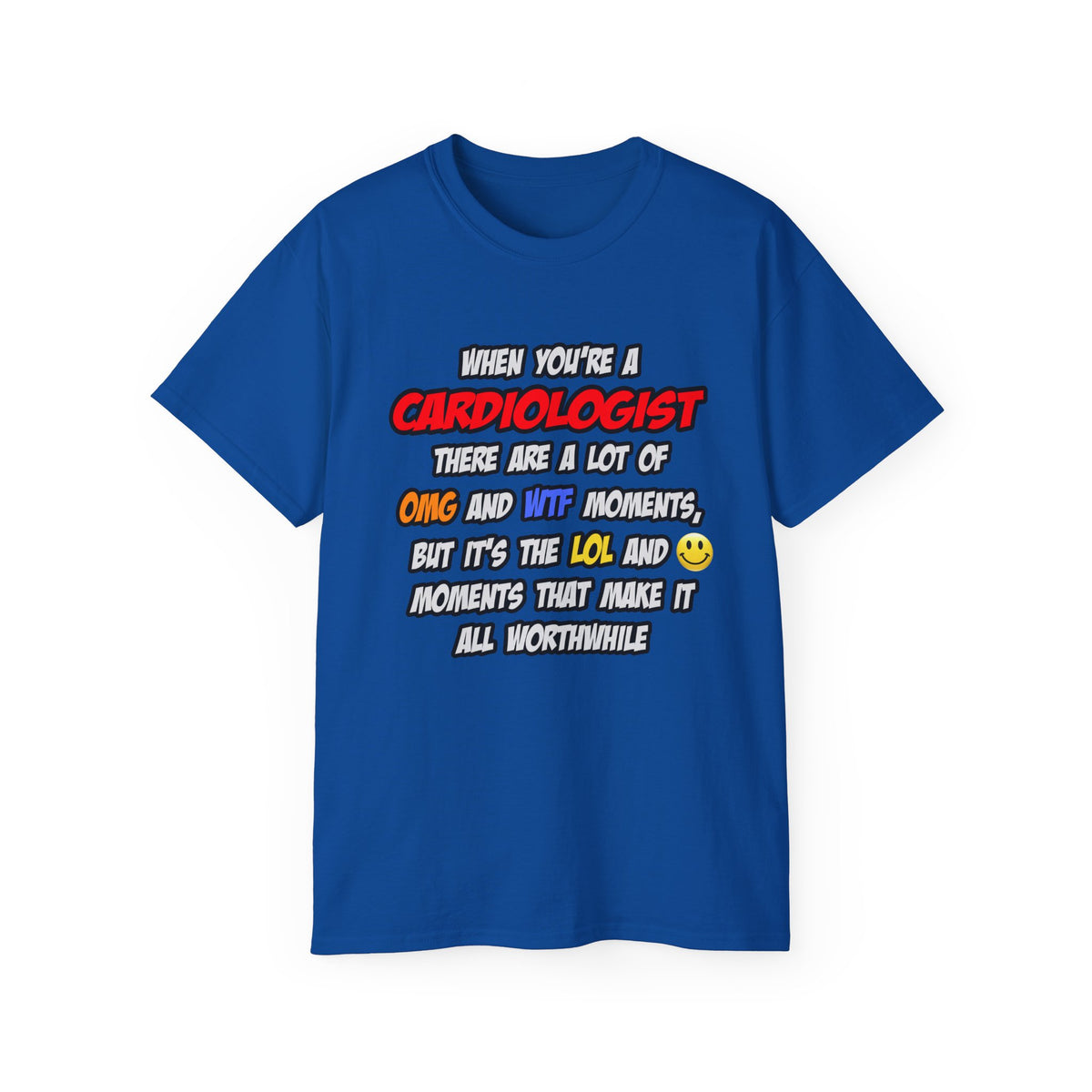 Cardiologist .. OMG WTF LOL - Unisex Ultra Cotton Tee