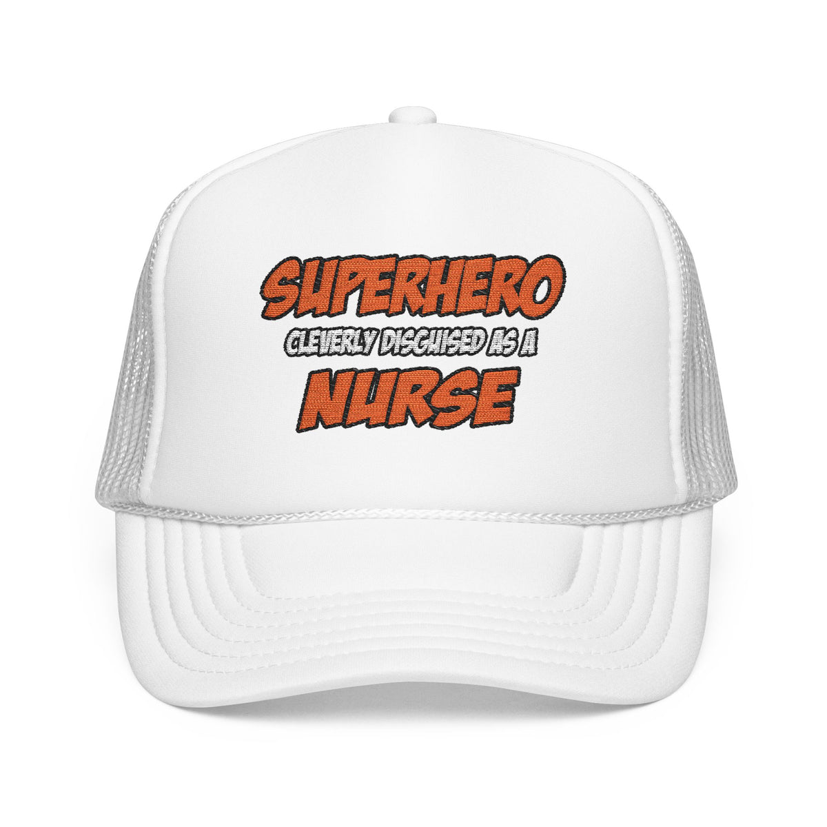 Superhero...Nurse - Foam Trucker Hat