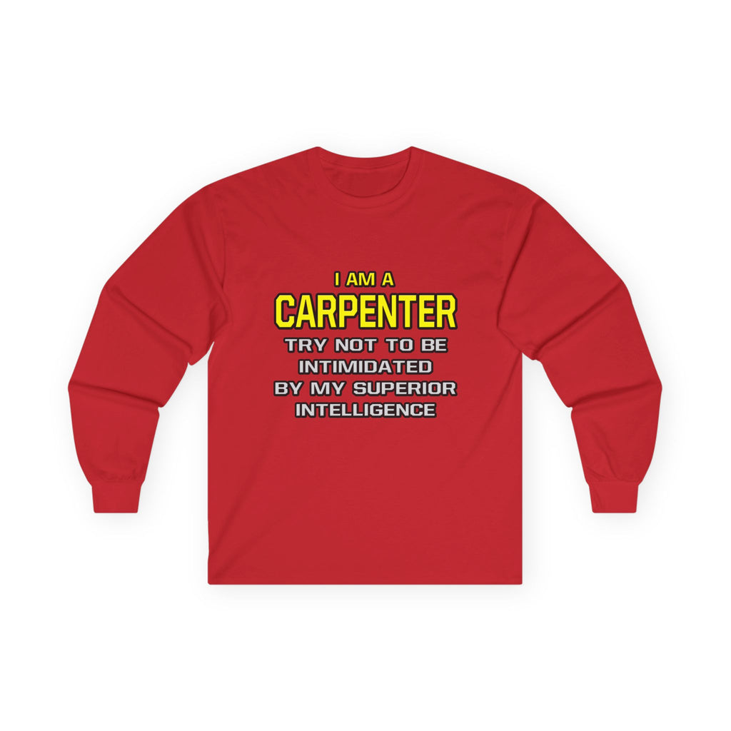 Carpenter...Superior Intelligence - Unisex Ultra Cotton Long Sleeve Tee