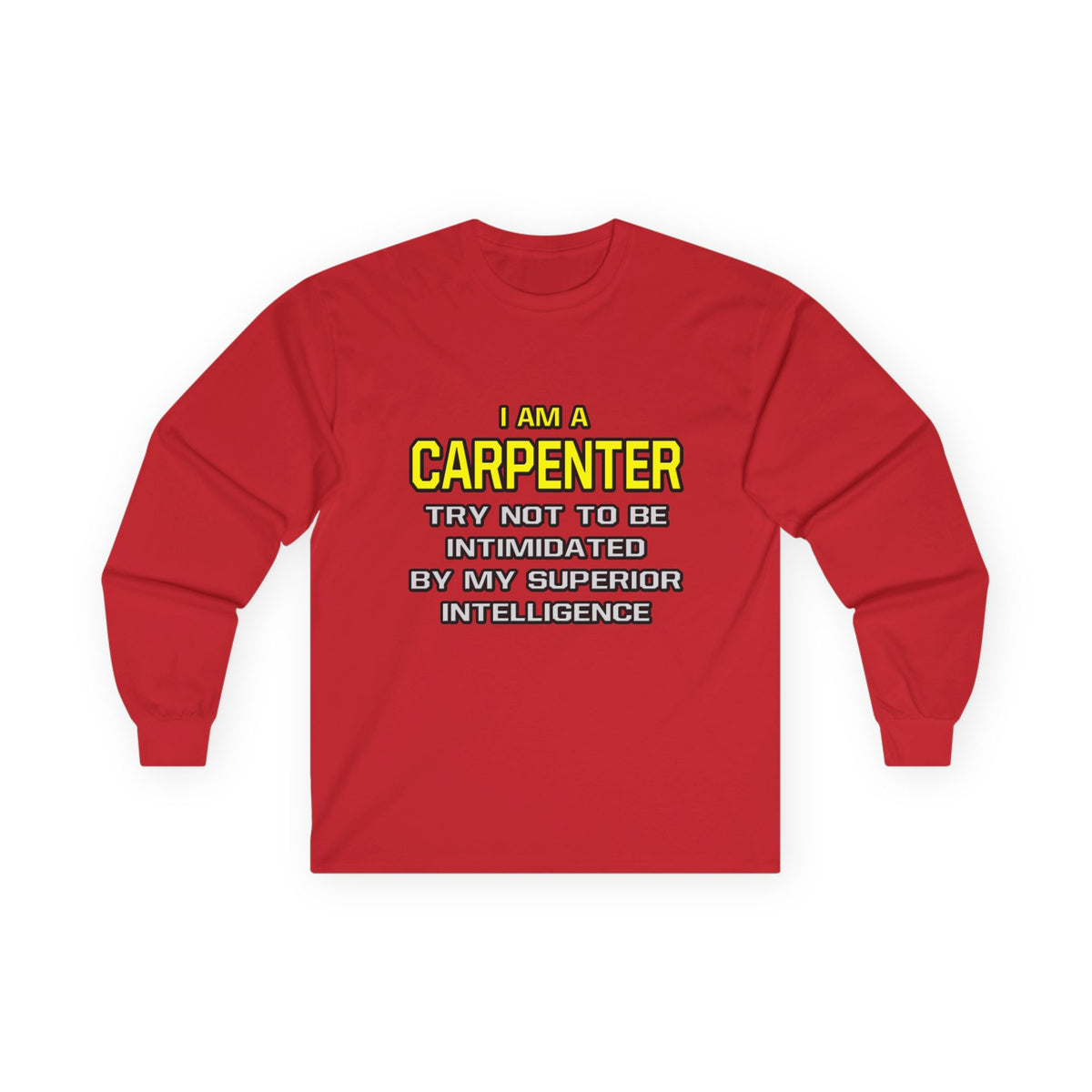 Carpenter...Superior Intelligence - Unisex Ultra Cotton Long Sleeve Tee