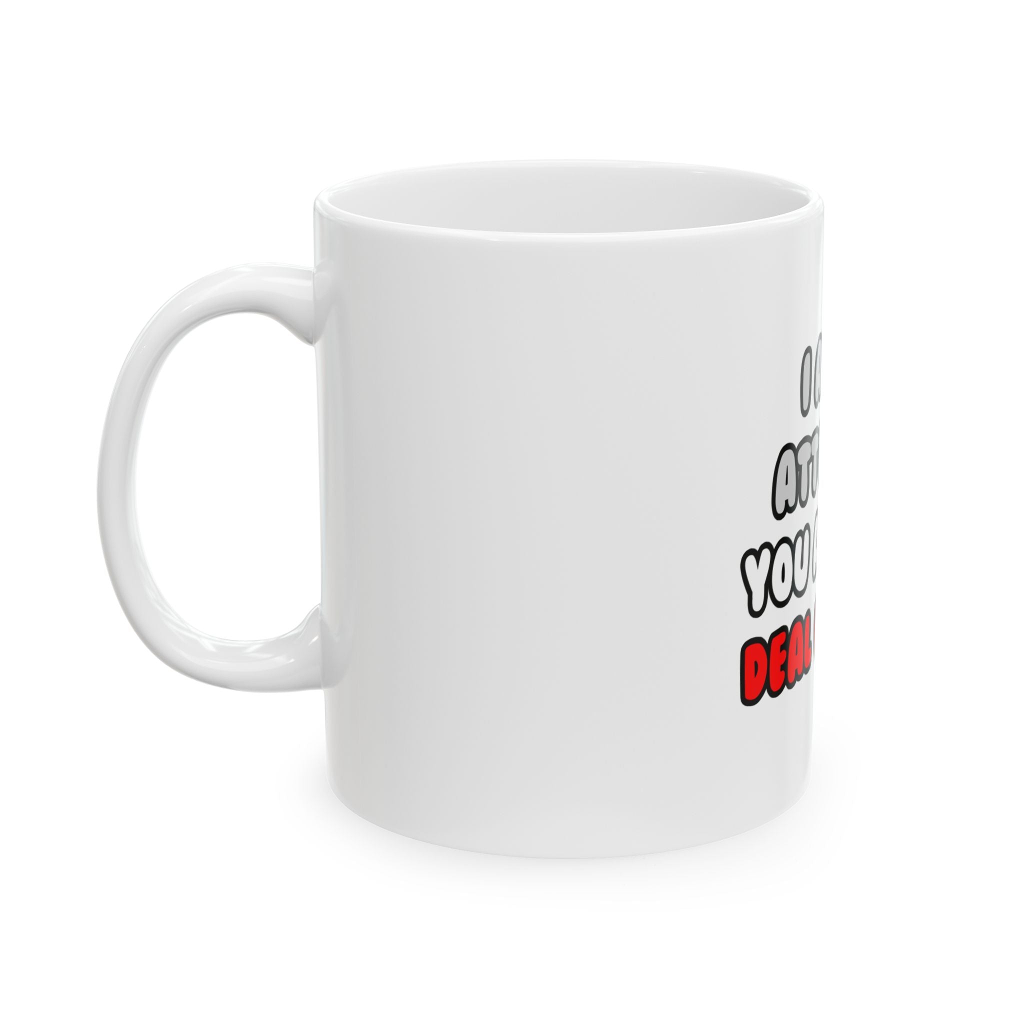 Deal With It ... Funny Attorney - Ceramic Mug, (11oz, 15oz)