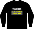 Teachers...Smarter - Unisex Long Sleeve T-Shirt