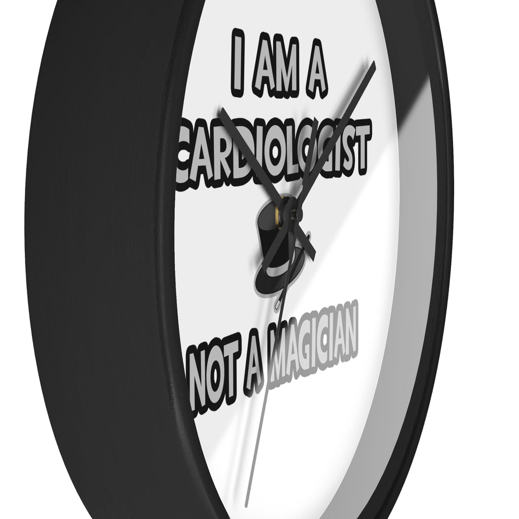 I Am A Cardiologist ... Not A Magician - Wall Clock
