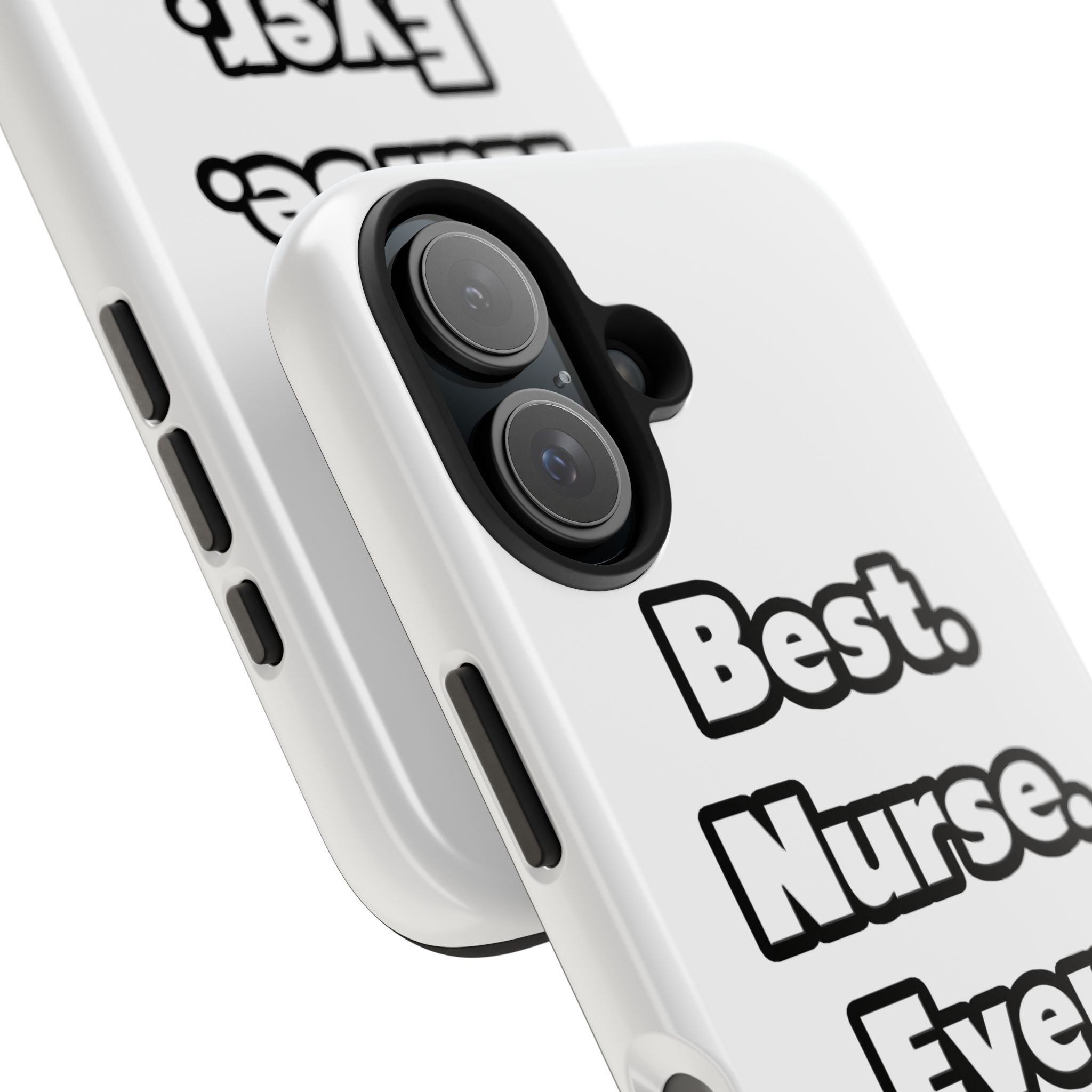 Best. Nurse. Ever - Tough Phone Cases