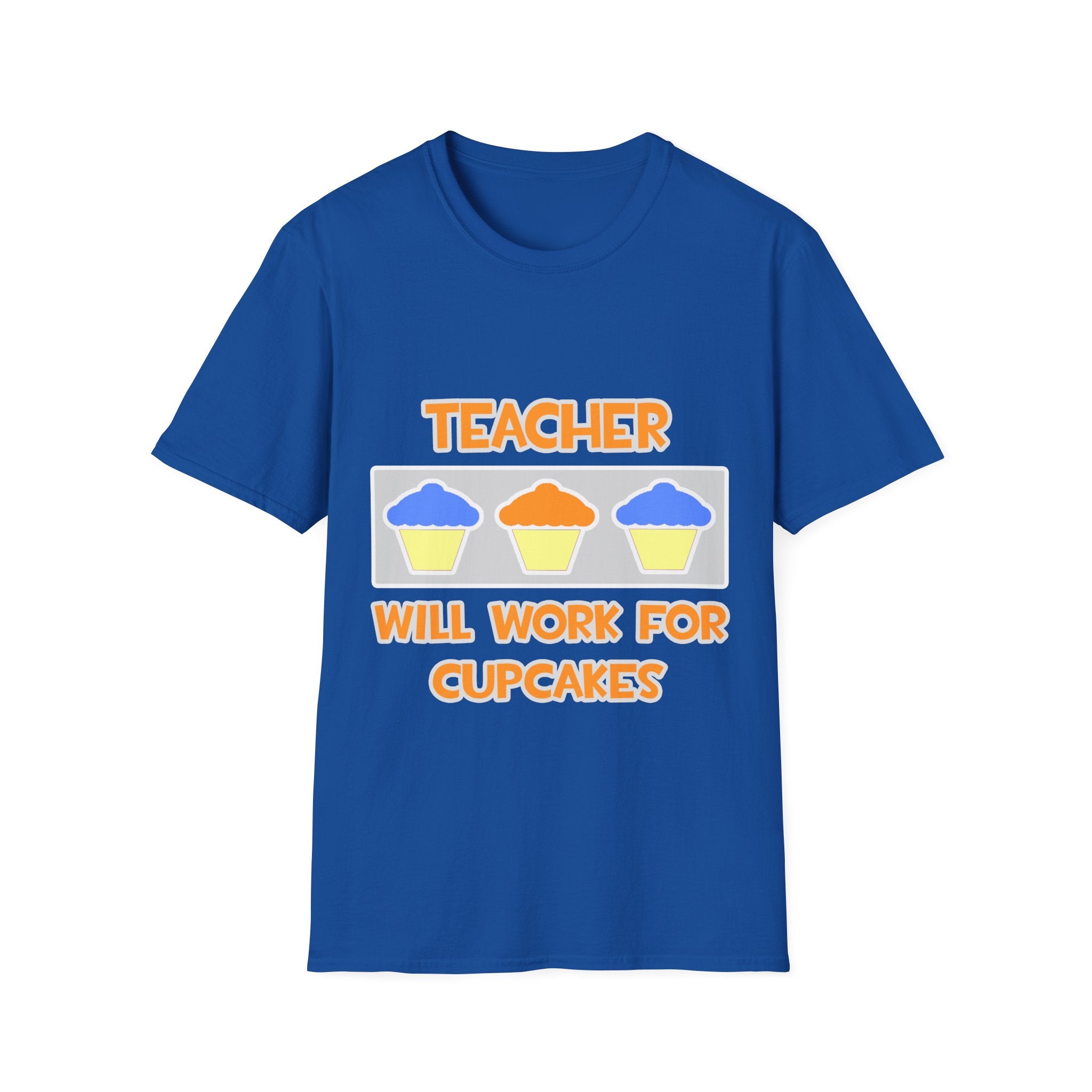 Teacher ... Will Work For Cupcakes - Unisex Softstyle T-Shirt