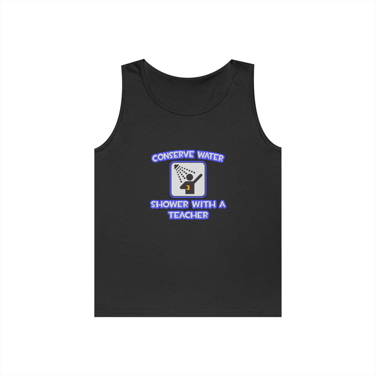 Conserve Water .. Shower With a Teacher - Unisex Heavy Cotton Tank Top