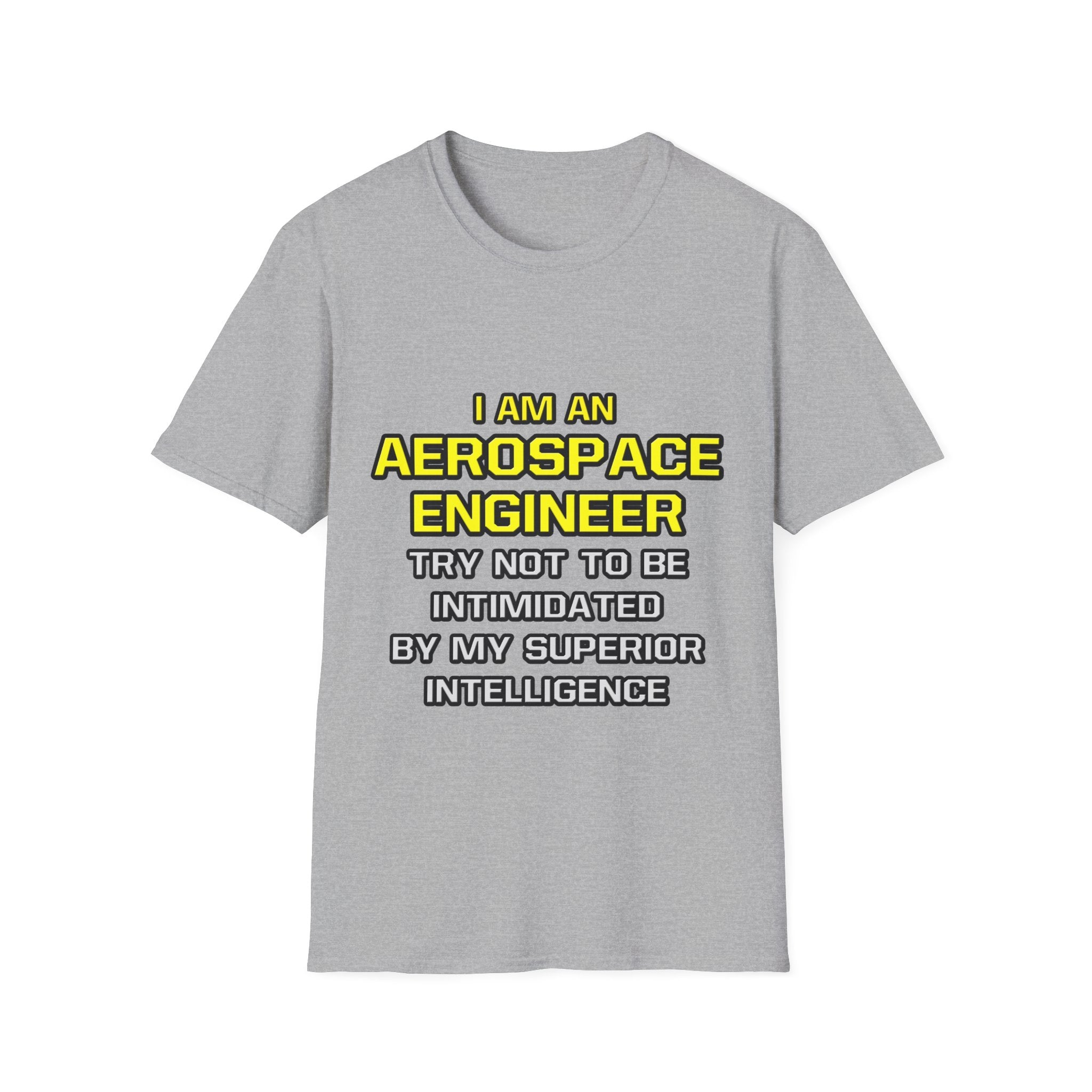 Aerospace Engineer...Superior Intelligence - Unisex Softstyle T-Shirt