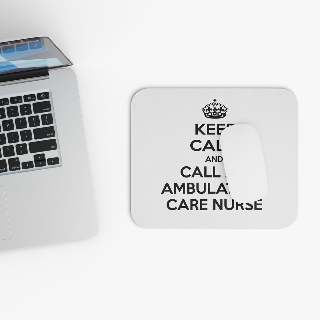 Keep Calm and Call an Ambulatory Care Nurse - Mouse Pad (Rectangle)