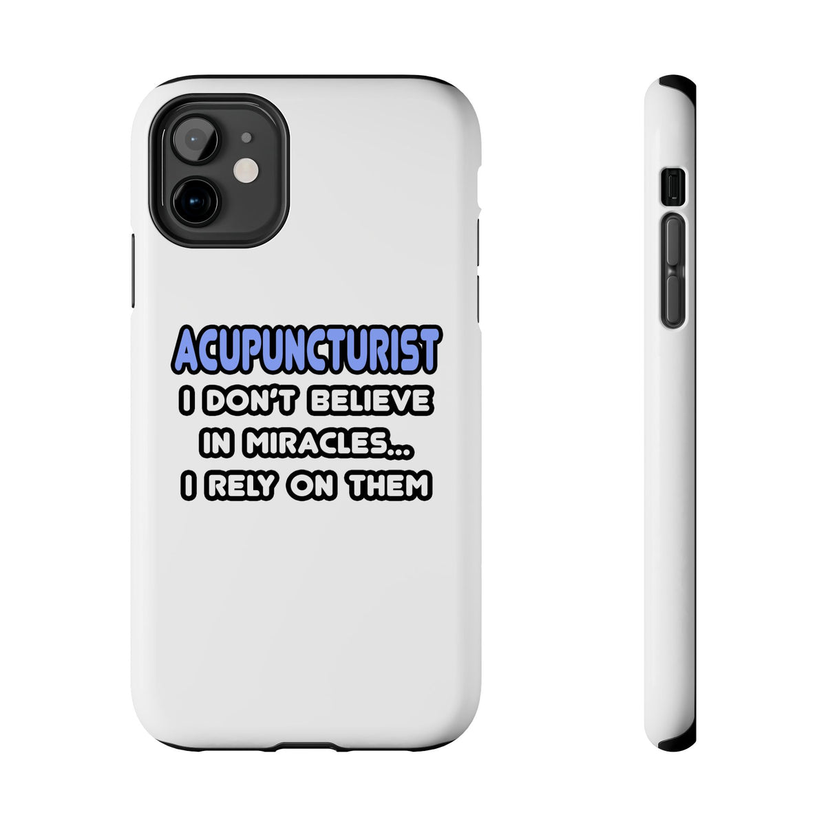 Miracles and Acupuncturists - Tough Phone Cases