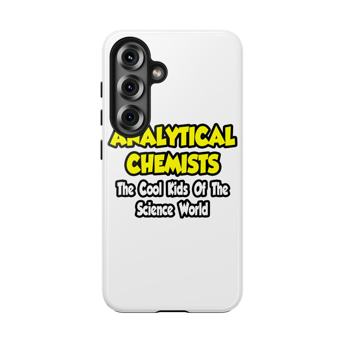 Analytical Chemists...Cool Kids Science World - Tough Phone Cases