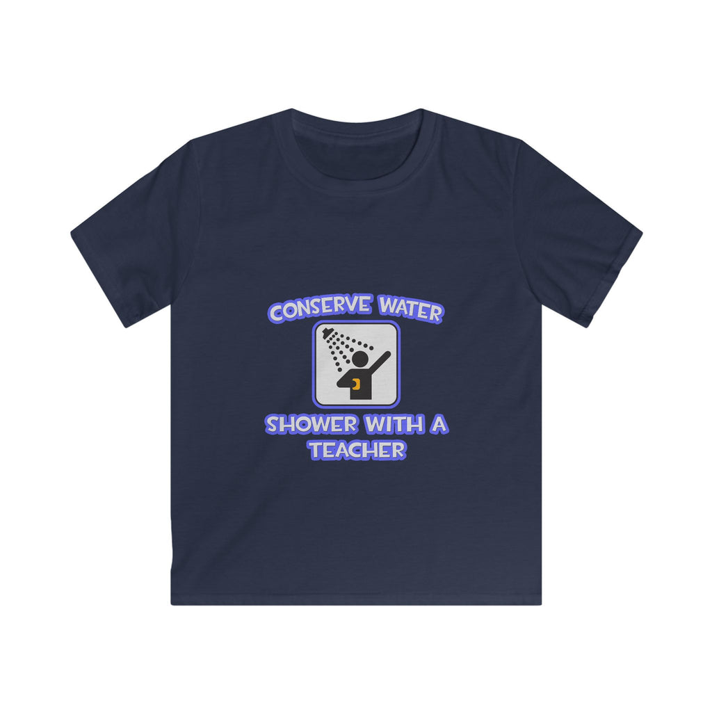 Conserve Water .. Shower With a Teacher - Kids Softstyle Tee