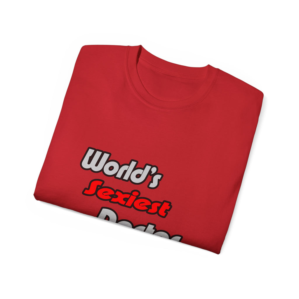 World's Sexiest Doctor - Unisex Ultra Cotton Tee