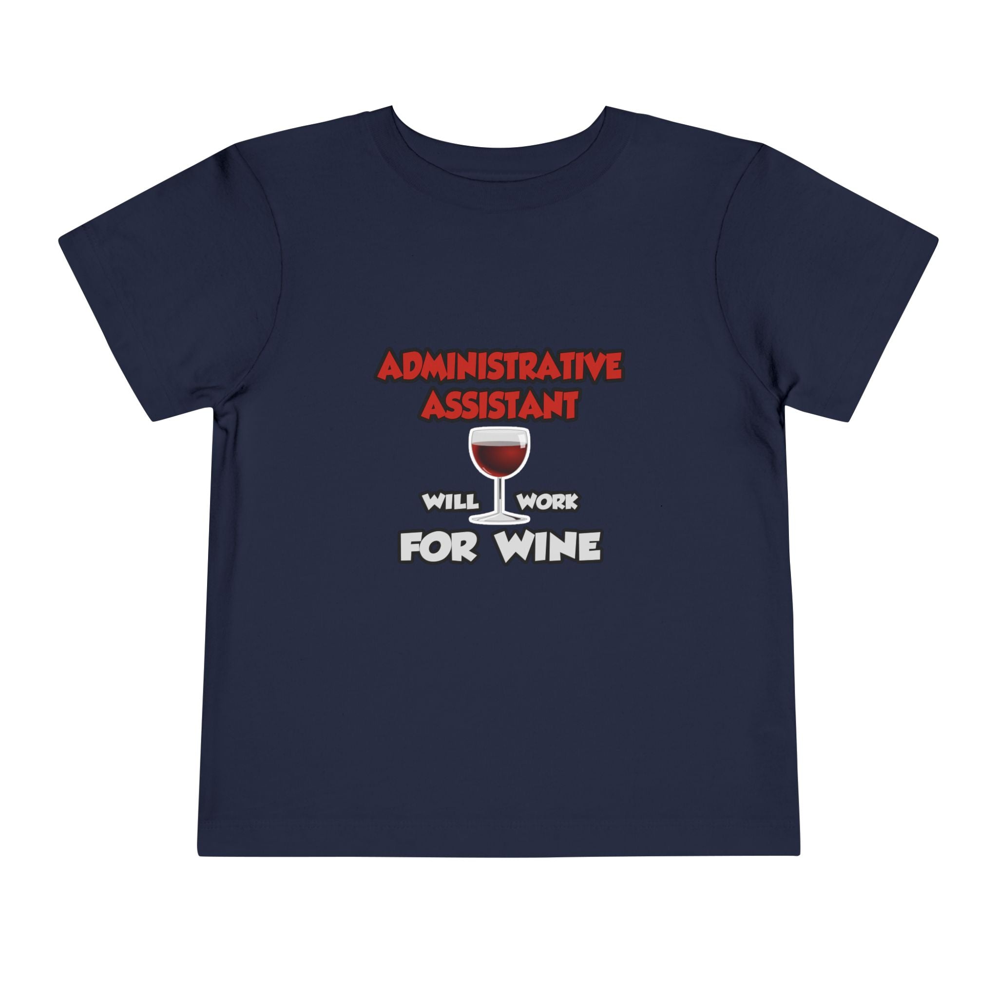 Admin Assistant ... Will Work For Wine - Toddler Short Sleeve Tee