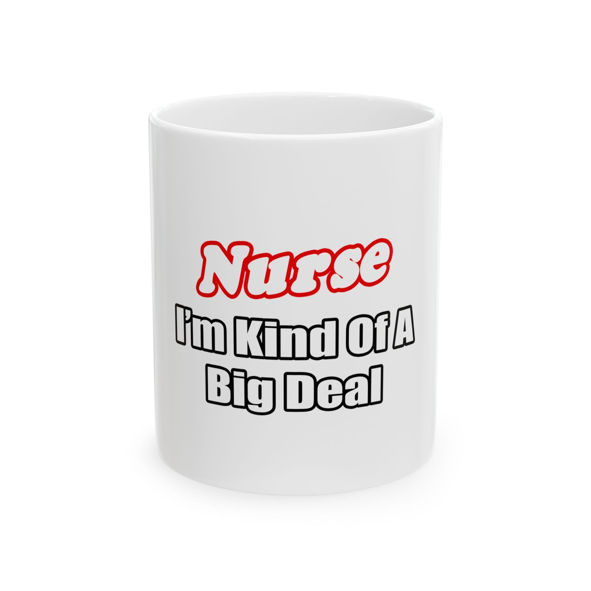 Nurse Big Deal - Ceramic Mug, (11oz, 15oz)