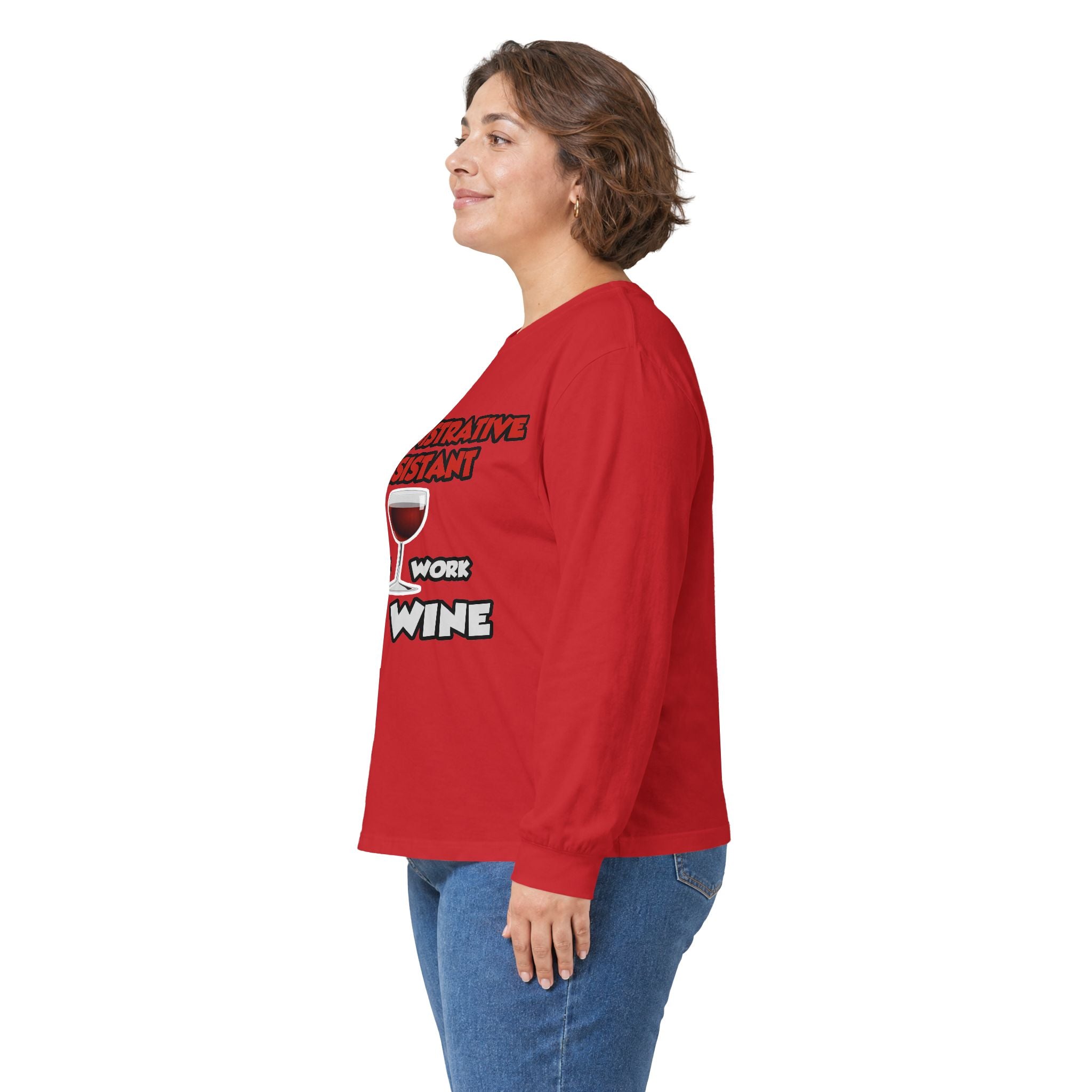 Admin Assistant ... Will Work For Wine - Unisex Ultra Cotton Long Sleeve Tee