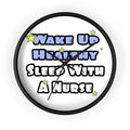 Wake Up Healthy...Sleep With a Nurse - Wall Clock