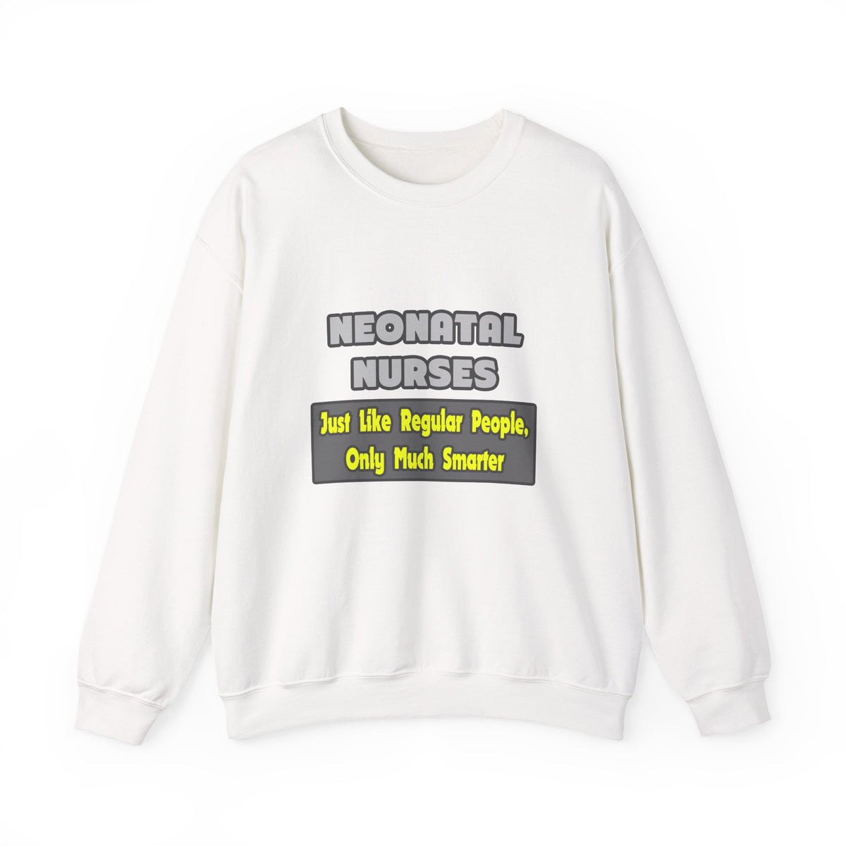 Neonatal Nurses...Smarter - Unisex Heavy Blend™ Crewneck Sweatshirt