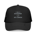 I Am A Bartender ... Not A Magician - Foam Trucker Hat