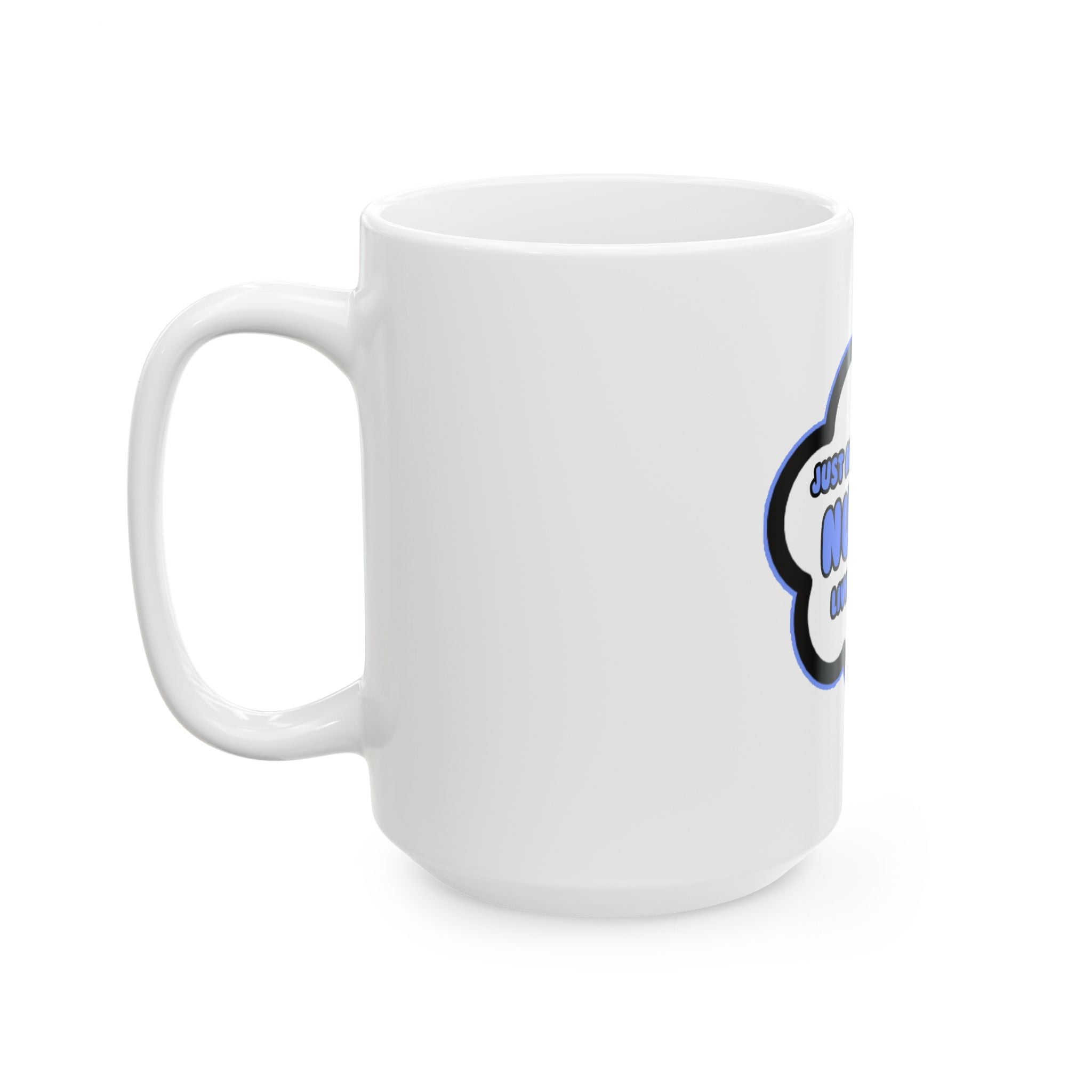 Nurse .. Livin' The Dream - Ceramic Mug, (11oz, 15oz)