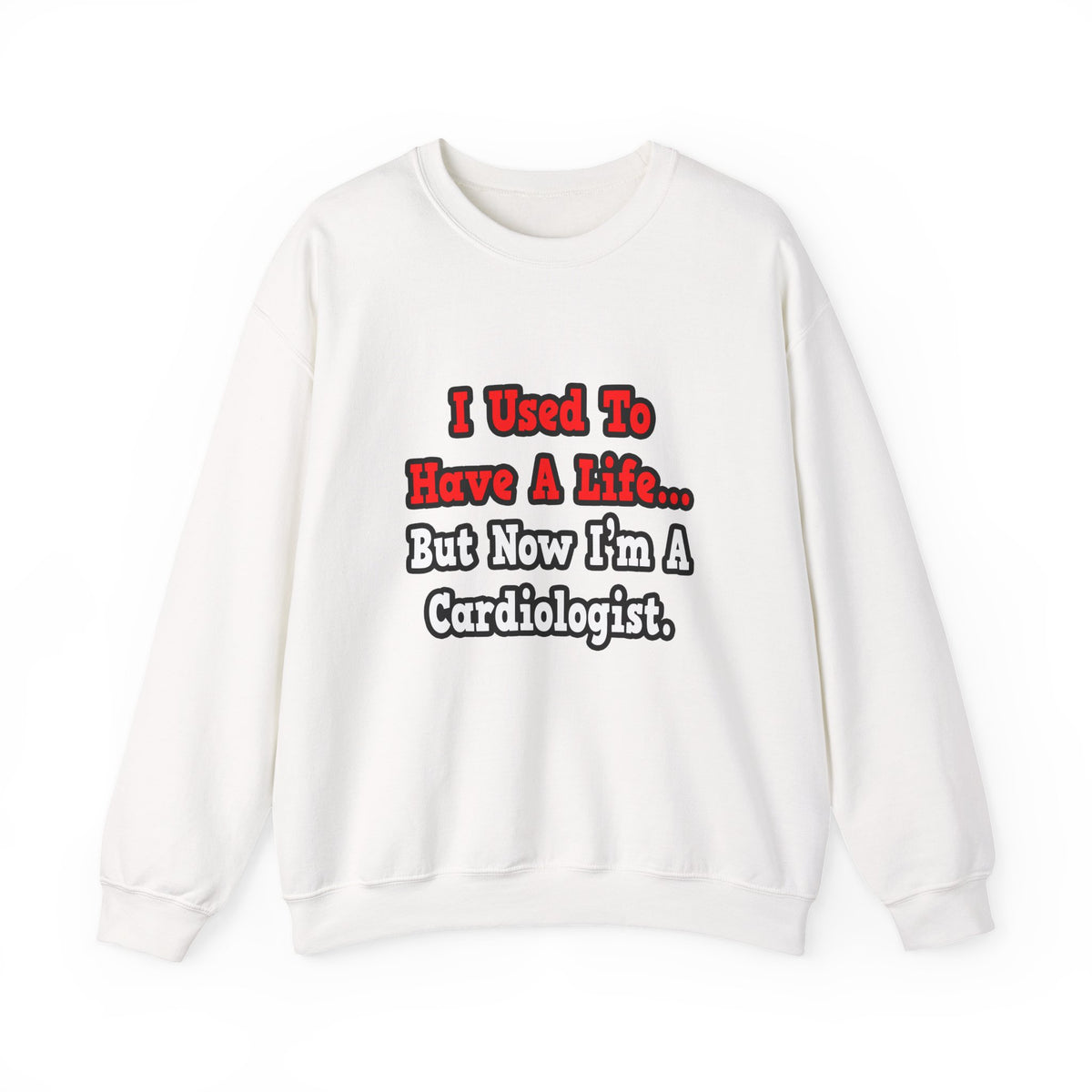 I Used to Have a Life...Cardiologist - Unisex Heavy Blend™ Crewneck Sweatshirt