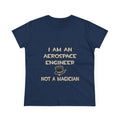Aerospace Engineer ... Not A Magician - Women's Midweight Cotton Tee