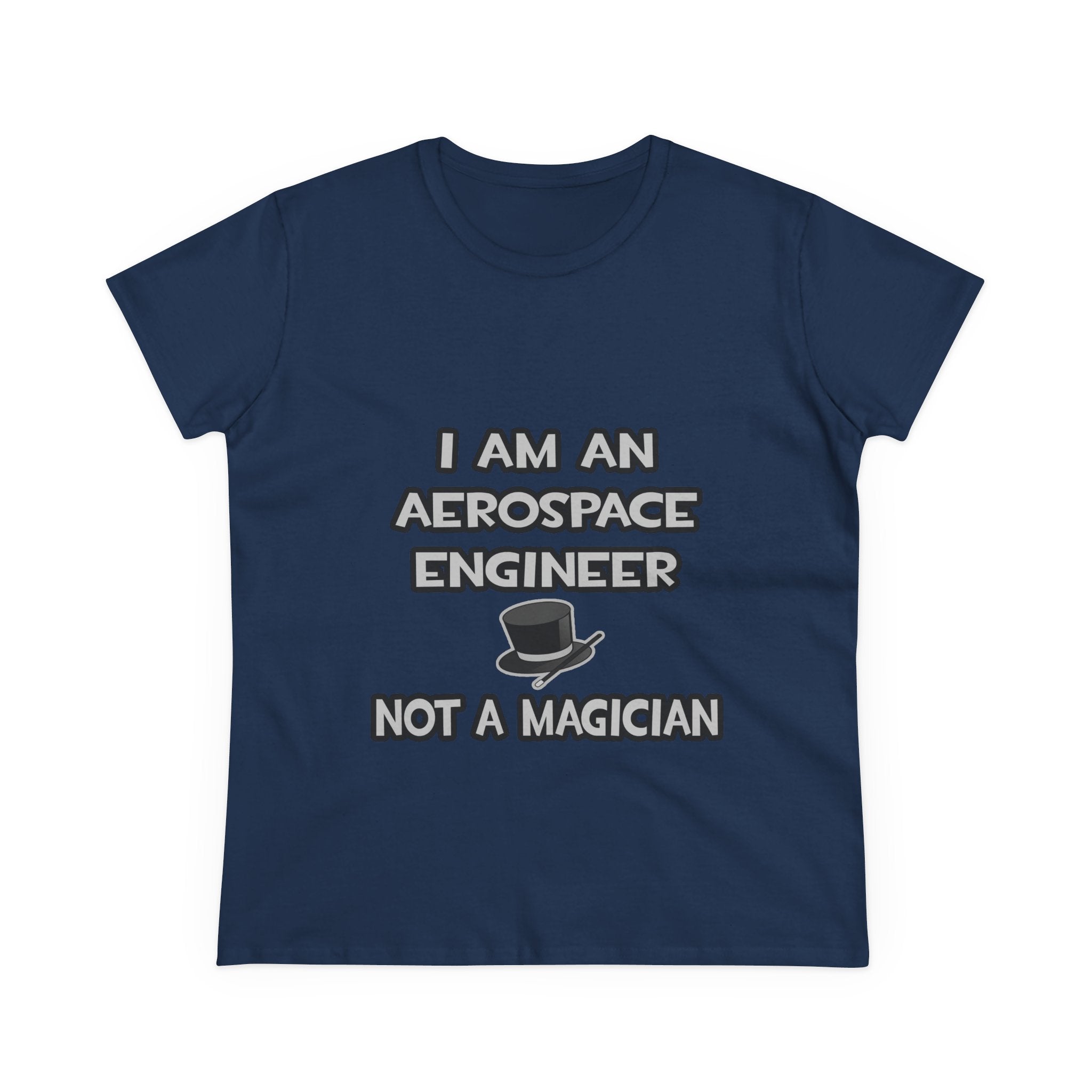 Aerospace Engineer ... Not A Magician - Women's Midweight Cotton Tee