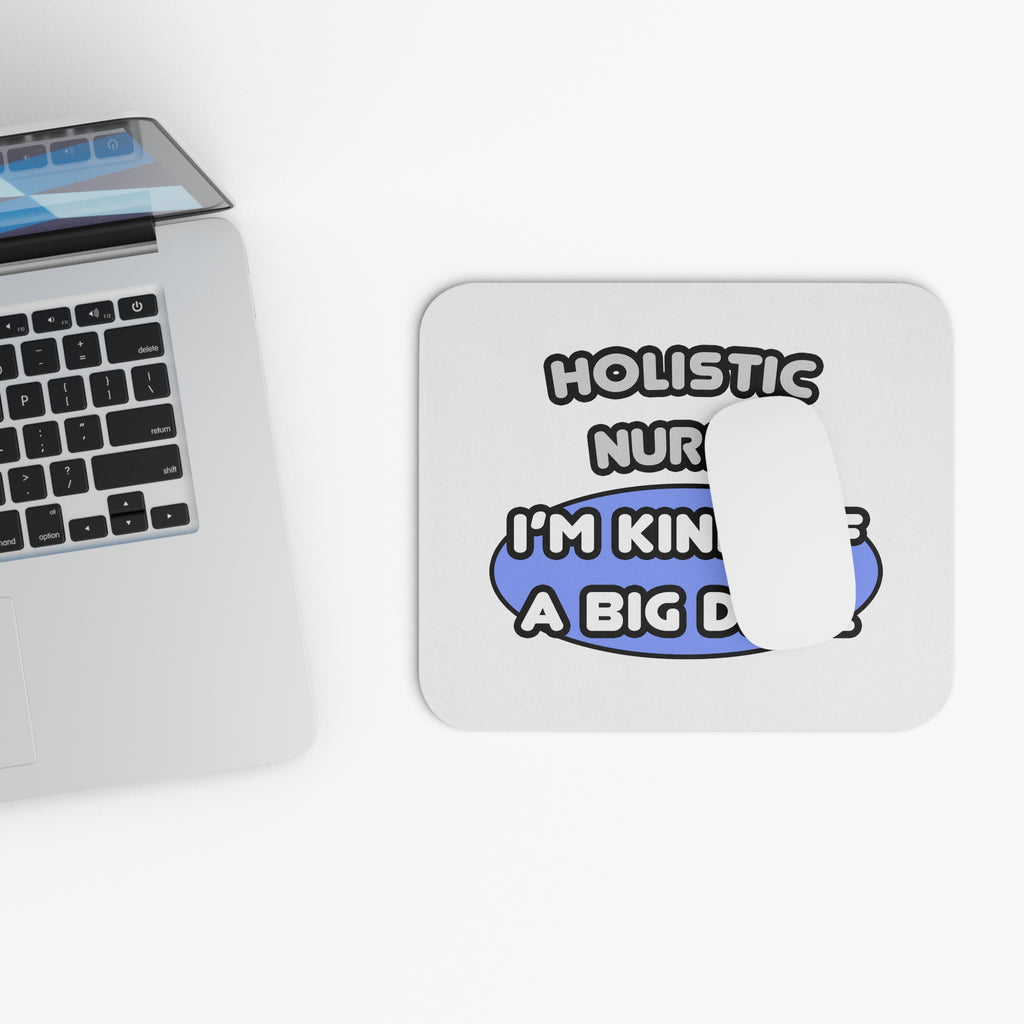 Holistic Nurse ... I'm Kind of a Big Deal - Mouse Pad (Rectangle)