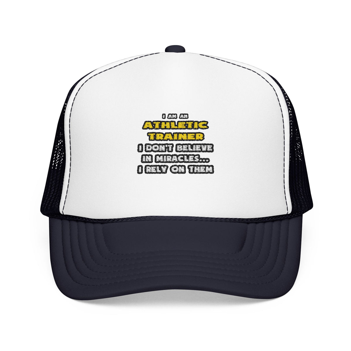 Miracles and Athletic Trainers ... Funny - Foam Trucker Hat