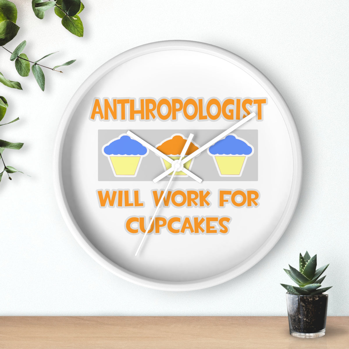 Anthropologist ... Will Work For Cupcakes - Wall Clock