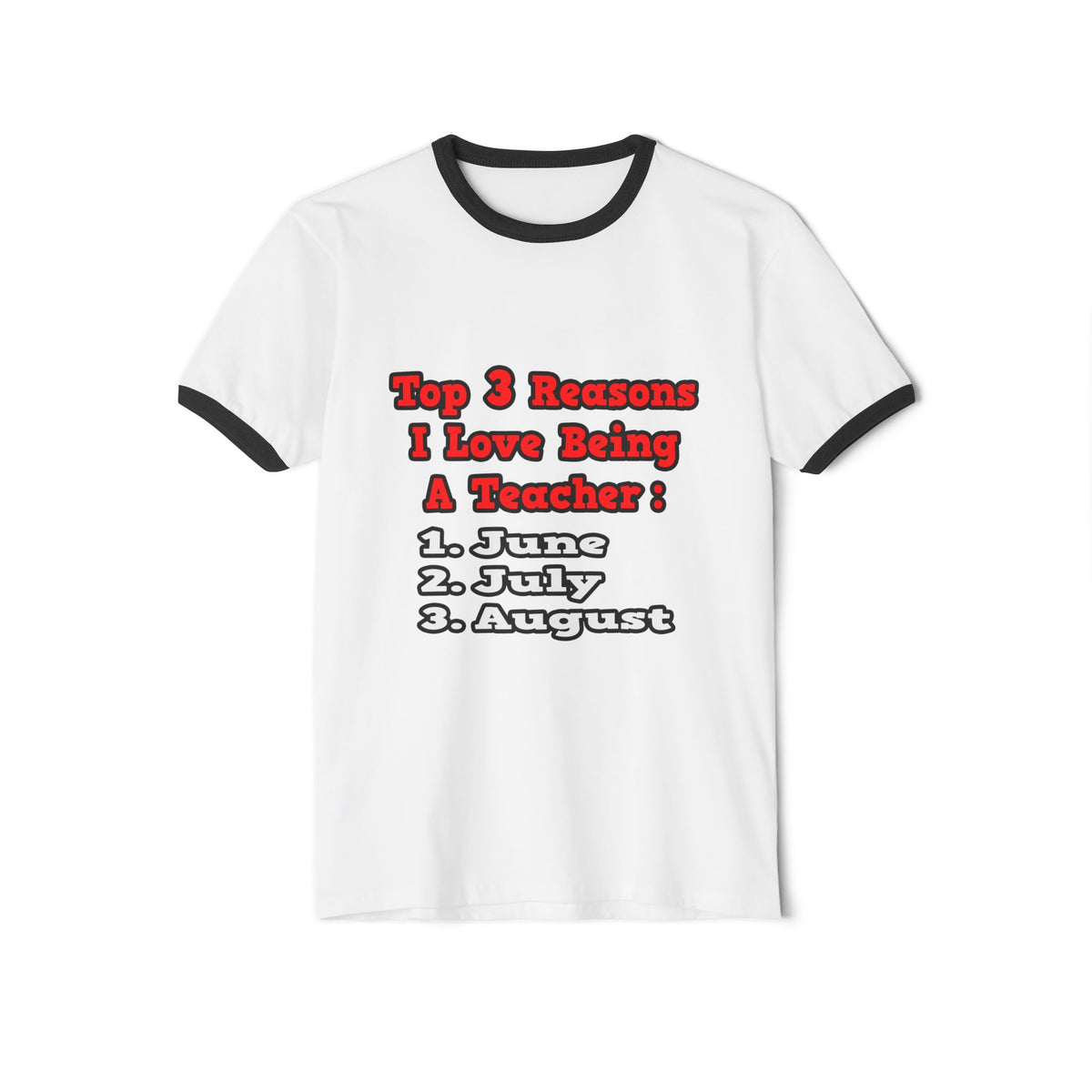 3 Reasons I Love Being a Teacher - Unisex Cotton Ringer T-Shirt