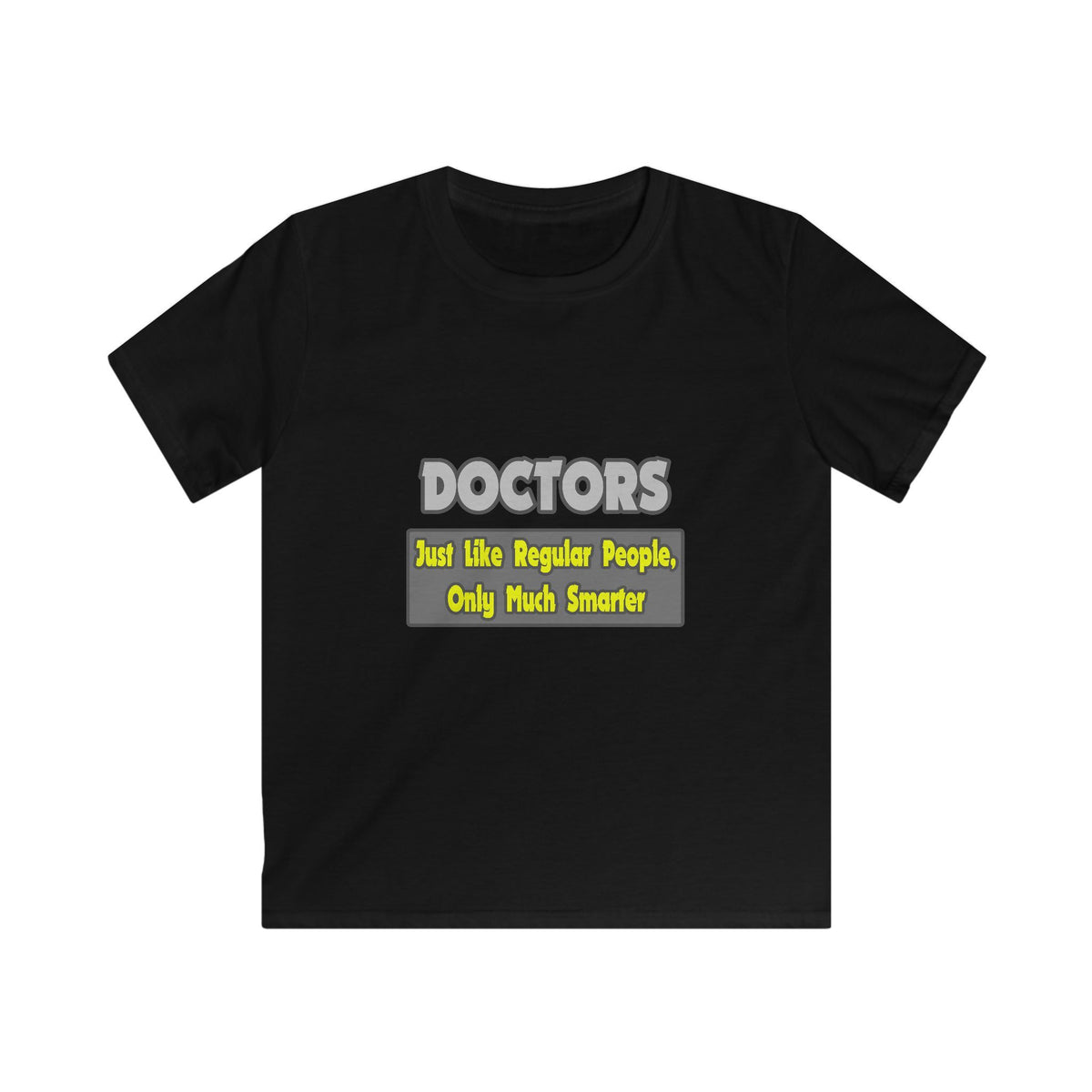 Doctors...Smarter - Kids Softstyle Tee