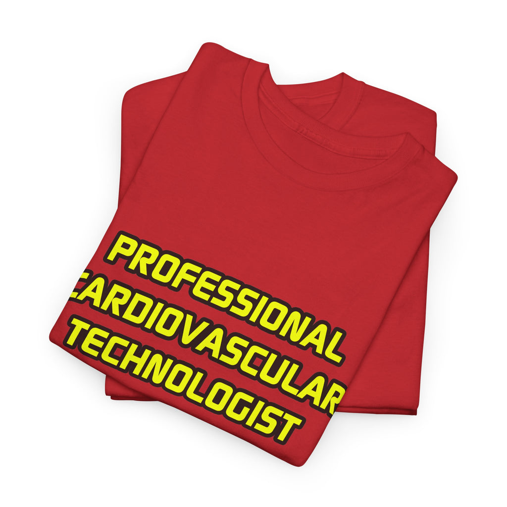 Professional Cardiovascular Technologist .. Joke - Unisex Heavy Cotton Tee